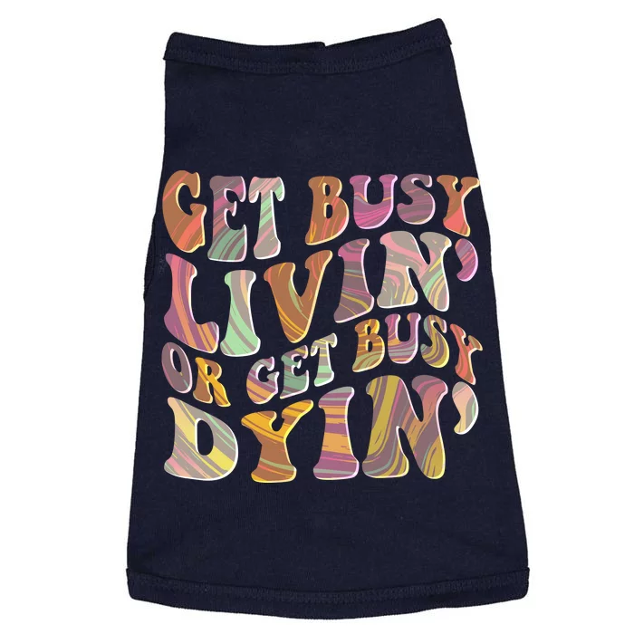 Retro Vintage 1960s Hippie Get Busy Livin Or Get Busy Dyin Doggie Tank