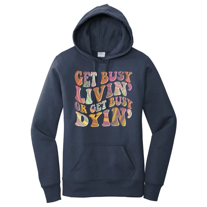 Retro Vintage 1960s Hippie Get Busy Livin Or Get Busy Dyin Women's Pullover Hoodie