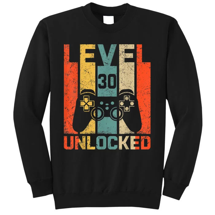 Retro Vintage 30th Birthday Gamer Level 30 Unlocked Tall Sweatshirt