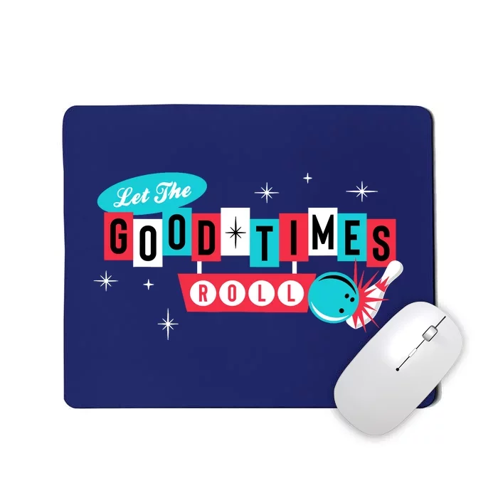 Retro Vintage 50S 60S Bowling Let The Good Times Roll Mousepad