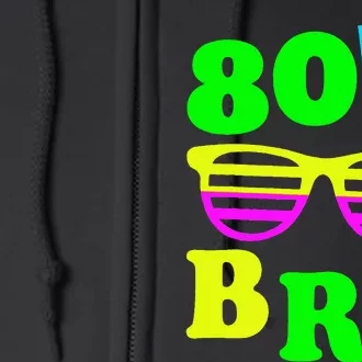 Retro Vibes 80s Bro Party Nostalgia Full Zip Hoodie