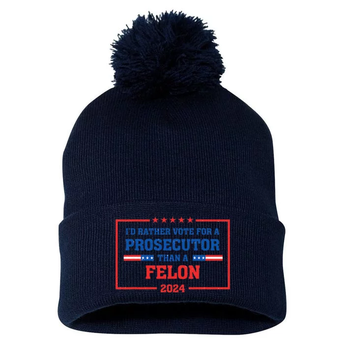 Rather Vote A Prosecutor Than A Felon Prosecutor Vs Felon Pom Pom 12in Knit Beanie