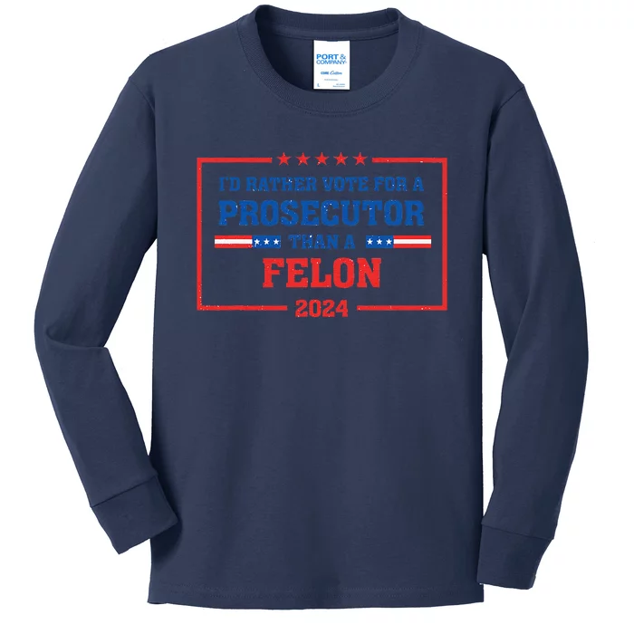 Rather Vote A Prosecutor Than A Felon Prosecutor Vs Felon Kids Long Sleeve Shirt