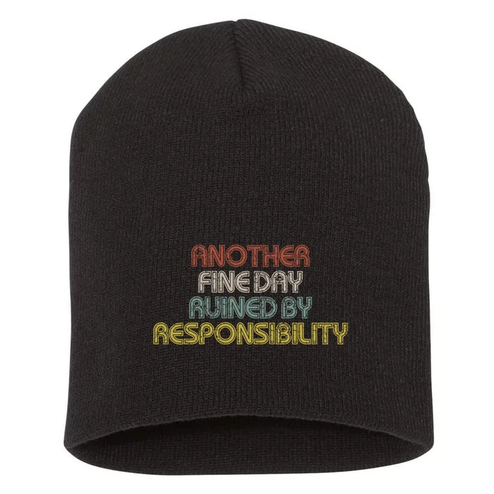 Retro Vintage Another Fine Day Ruined By Responsibility Short Acrylic Beanie