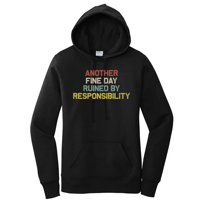 Retro Vintage Another Fine Day Ruined By Responsibility Women's Pullover Hoodie