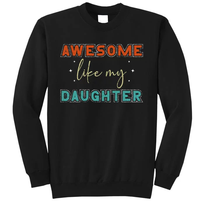 retro vintage awesome like my daughter fathers day for dad Sweatshirt