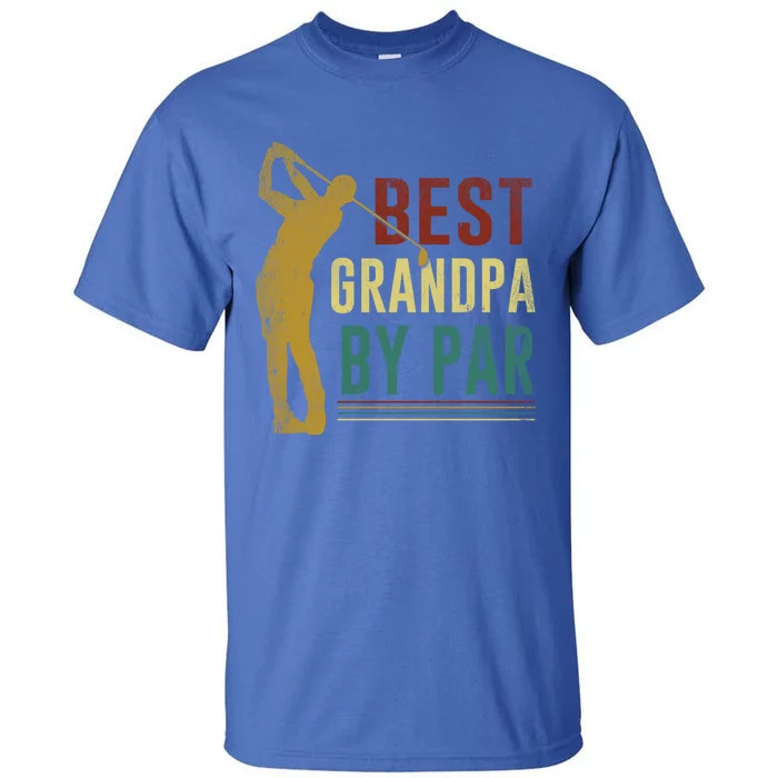 Retro Vintage Best Grandpa By Par Golf Fathers Day Gift Tall T-Shirt