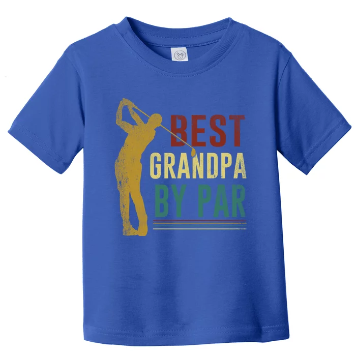 Retro Vintage Best Grandpa By Par Golf Fathers Day Gift Toddler T-Shirt