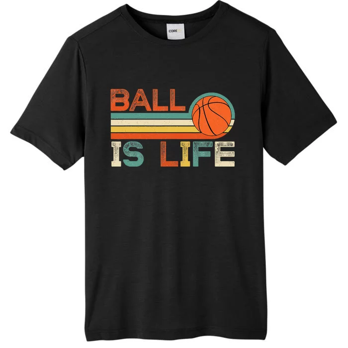 Retro Vintage Ball Is Life Basketball Fans Lover Funny ChromaSoft Performance T-Shirt