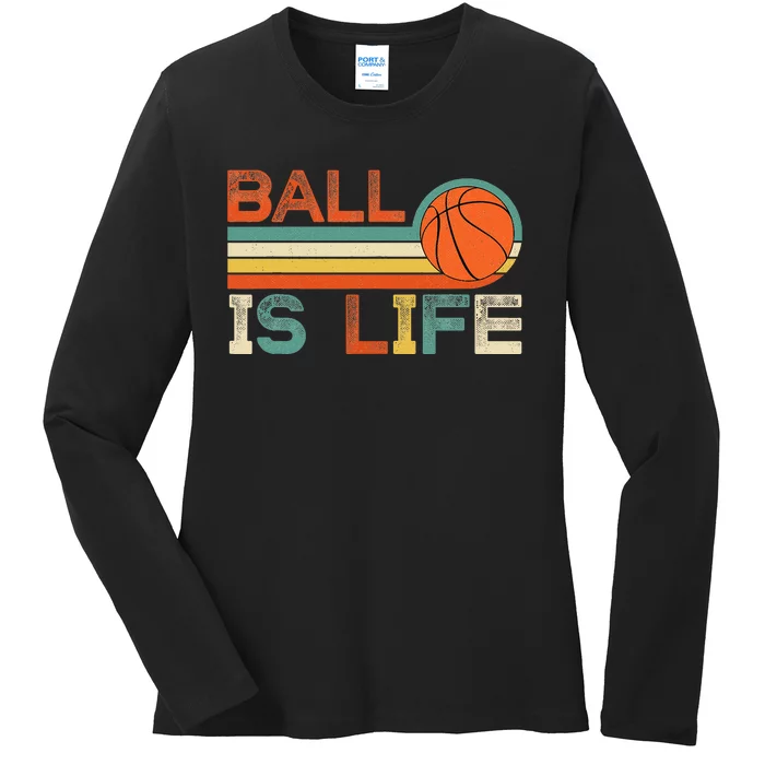 Retro Vintage Ball Is Life Basketball Fans Lover Funny Ladies Long Sleeve Shirt