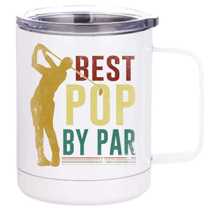 Retro Vintage Best Pop By Par Golf Fathers Day Meaningful Gift Front & Back 12oz Stainless Steel Tumbler Cup