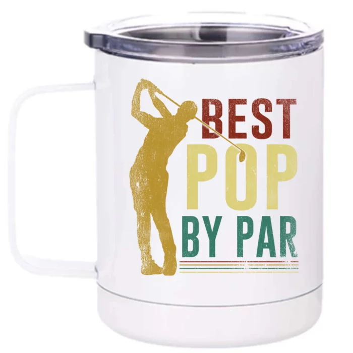 Retro Vintage Best Pop By Par Golf Fathers Day Meaningful Gift Front & Back 12oz Stainless Steel Tumbler Cup