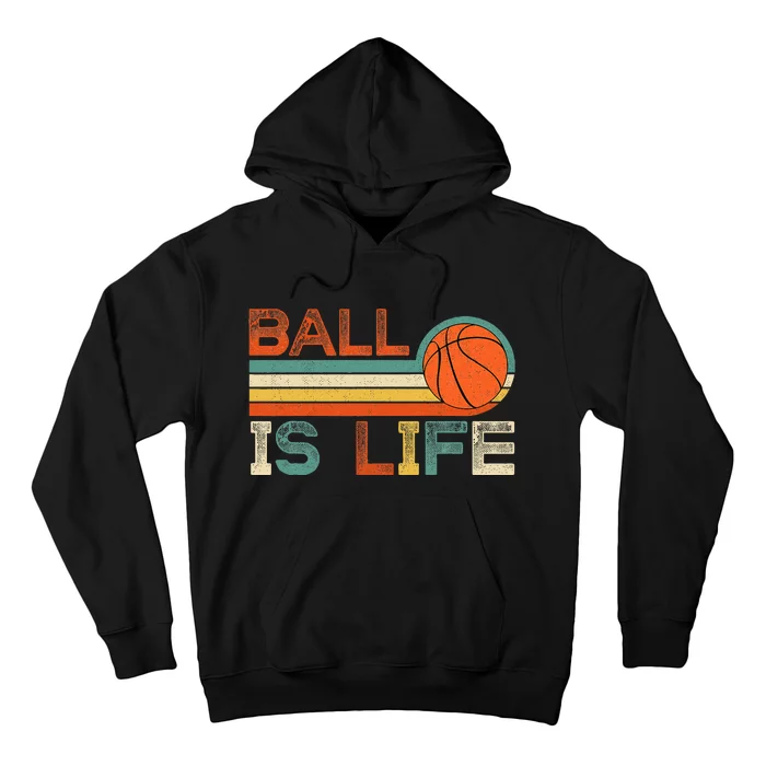 Retro Vintage Ball Is Life Basketball Fans Lover Funny Hoodie