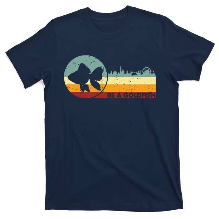 Retro Vintage Be A Goldfish T-Shirt