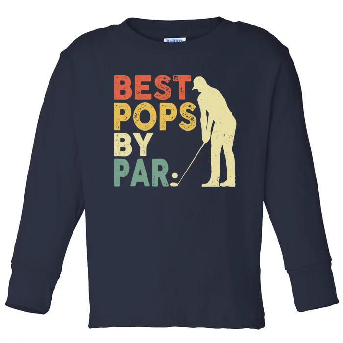 Retro Vintage Best Pops By Par Golf Father's Day For Grandpa Toddler Long Sleeve Shirt