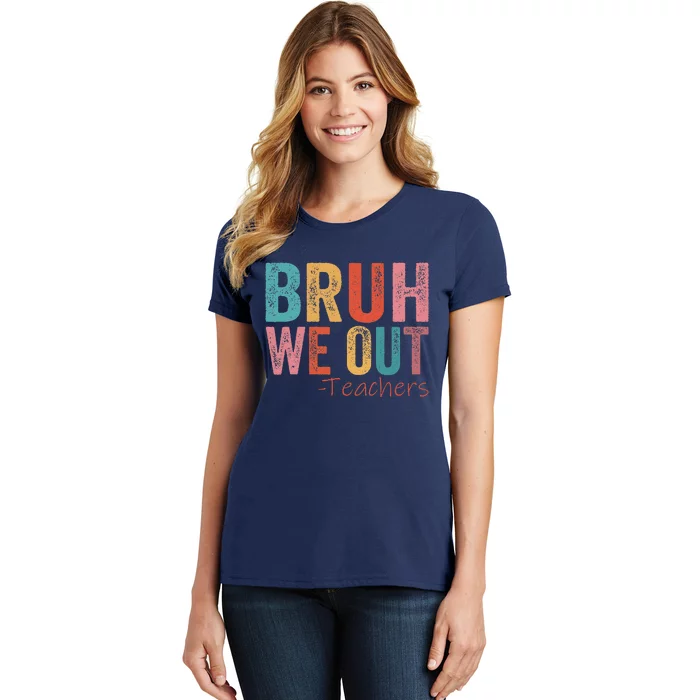 Retro Vintage Bruh We Out Teachers Happy Last Day Of School Women's T-Shirt