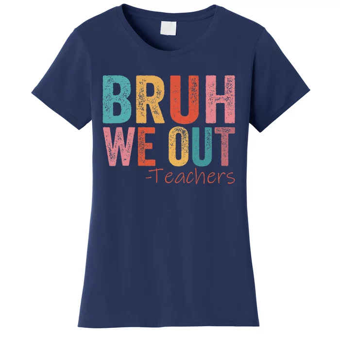 Retro Vintage Bruh We Out Teachers Happy Last Day Of School Women's T-Shirt