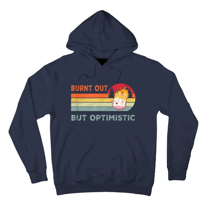 Retro Vintage Burnt Out But Optimistic Funny Saying Tall Hoodie