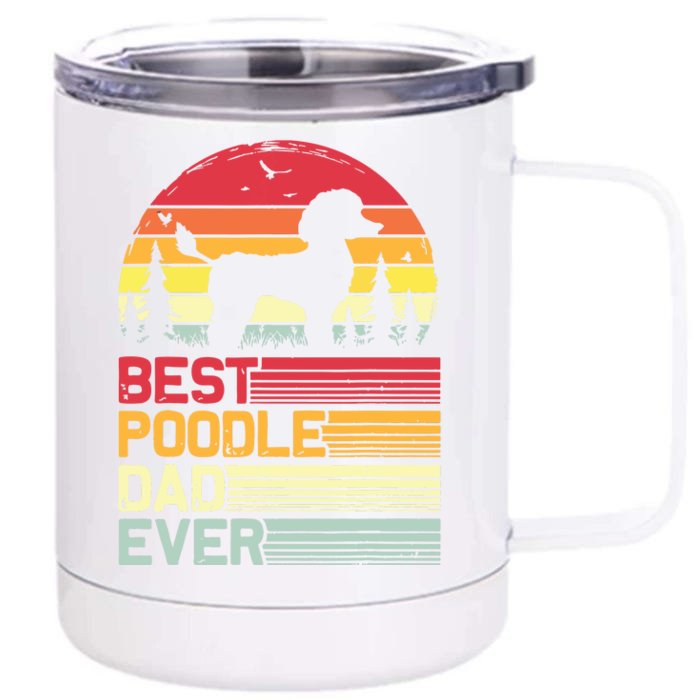 Retro Vintage Best Poodle Dad Ever Fathers Day Front & Back 12oz Stainless Steel Tumbler Cup