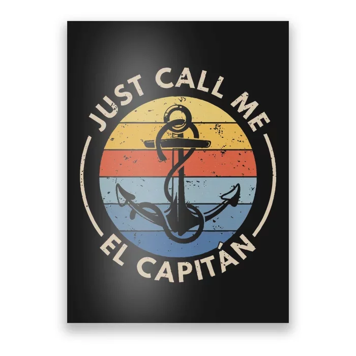 Retro Vintage Boat Just Call Me El Capitan Poster