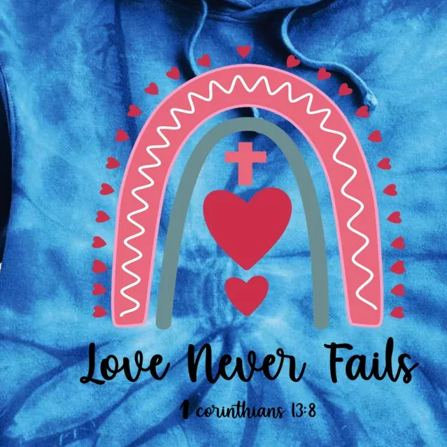 Religious Valentines Christian Love Never Fails Rainbow Gift Tie Dye Hoodie