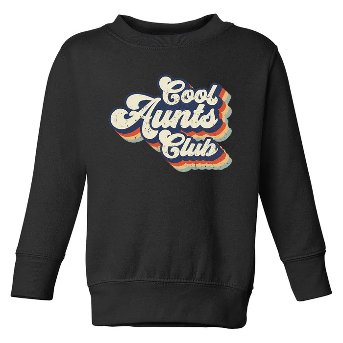 Retro Vintage Cool Aunts Club Groovy Aunt Mothers Day Toddler Sweatshirt