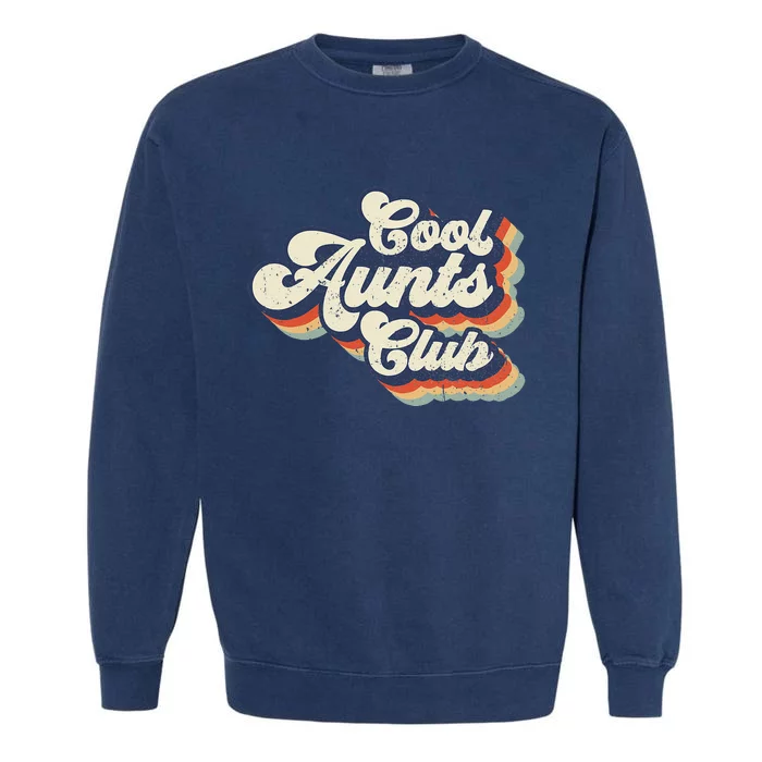 Retro Vintage Cool Aunts Club Groovy Aunt Mothers Day Garment-Dyed Sweatshirt