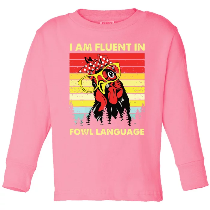 Retro Vintage Chicken Funny I Am Fluent Fowl Language Toddler Long Sleeve Shirt