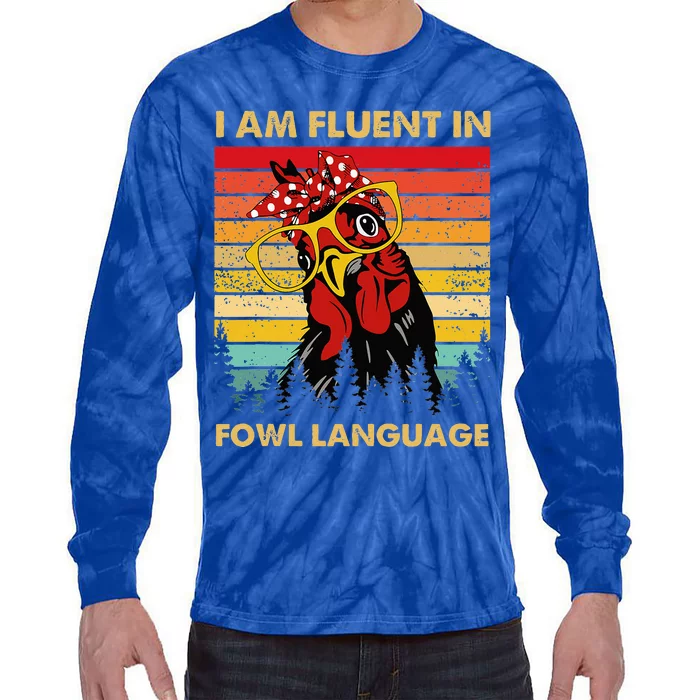 Retro Vintage Chicken Funny I Am Fluent Fowl Language Tie-Dye Long Sleeve Shirt