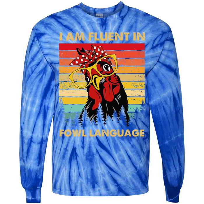 Retro Vintage Chicken Funny I Am Fluent Fowl Language Tie-Dye Long Sleeve Shirt