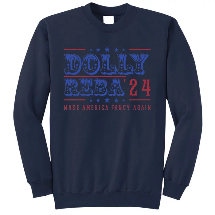 Retro Vintage Dolly And Reba 2024 Make America Fancy Again Tall Sweatshirt