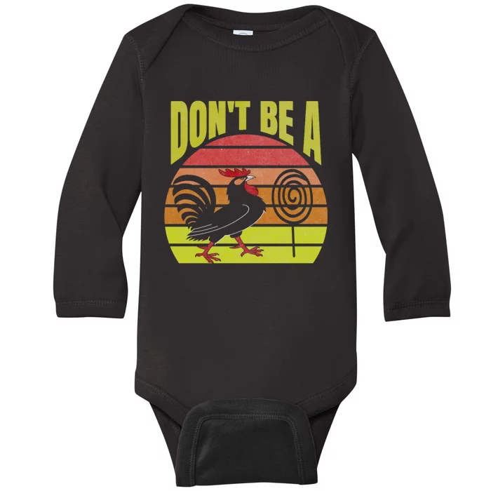 Retro Vintage Dont Be A Cock Sucker FatherS Day Gift Baby Long Sleeve Bodysuit