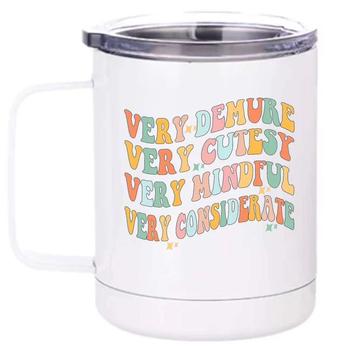 Retro Very Demure Very Cutesy Very Mindful Very Considerate Front & Back 12oz Stainless Steel Tumbler Cup