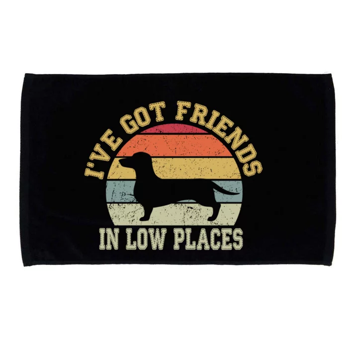 Retro Vintage Dachshund I've Got Friends In Low Place Gift Microfiber Hand Towel