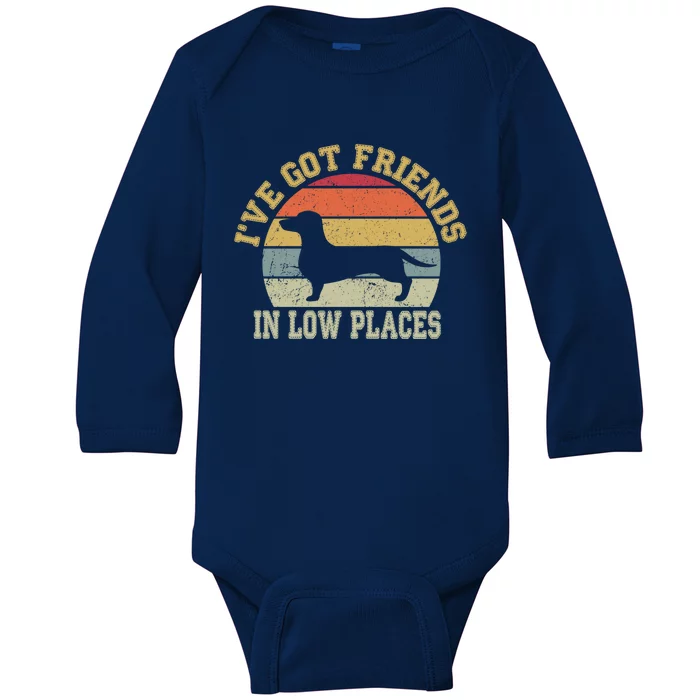 Retro Vintage Dachshund I've Got Friends In Low Place Gift Baby Long Sleeve Bodysuit