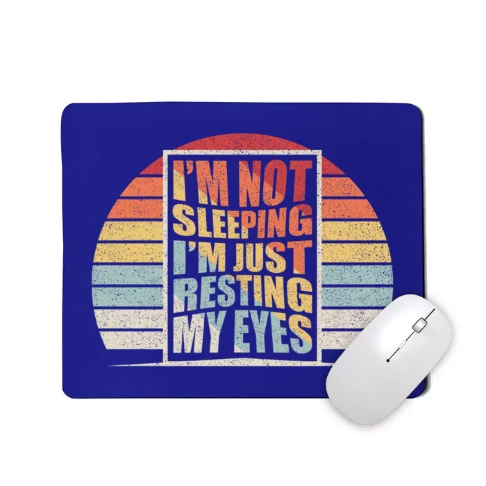 Retro Vintage Dad I'm Not Sleeping I'm Just Resting My Eyes Gift Mousepad