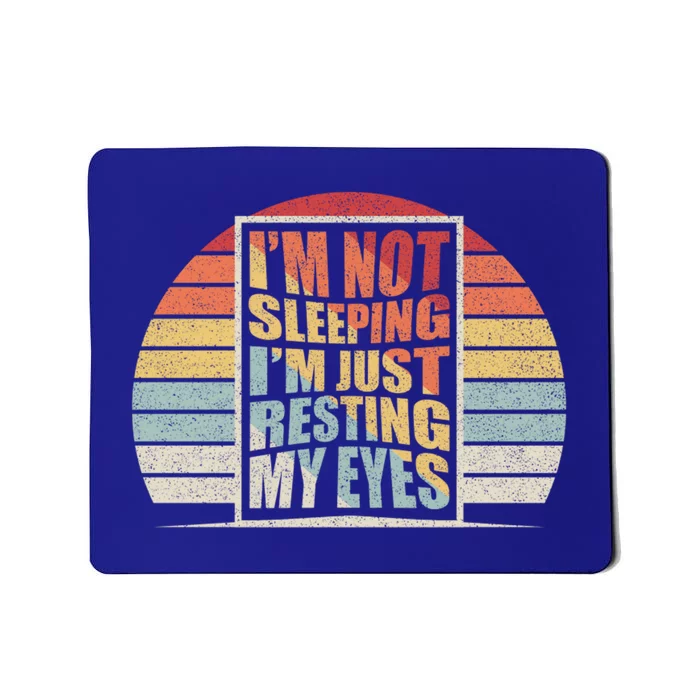 Retro Vintage Dad I'm Not Sleeping I'm Just Resting My Eyes Gift Mousepad