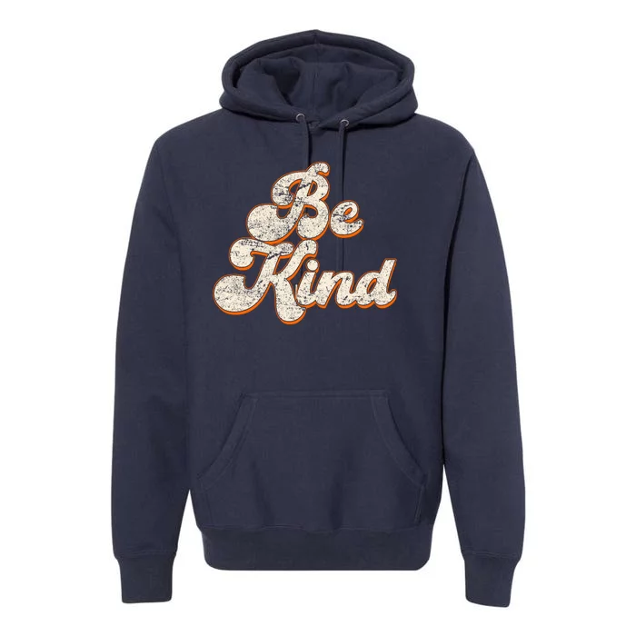 Retro Vintage Distressed Be Kind Premium Hoodie