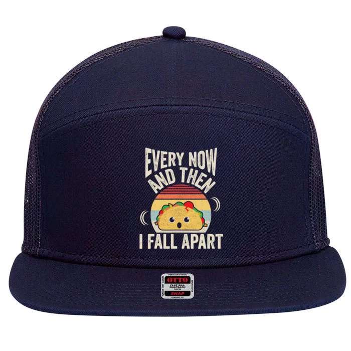 Retro Vintage Every Now And Then I Fall Apart Funny Taco 7 Panel Mesh Trucker Snapback Hat