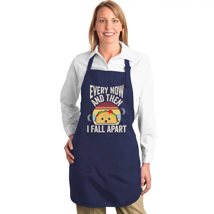 Retro Vintage Every Now And Then I Fall Apart Funny Taco Full-Length Apron With Pocket