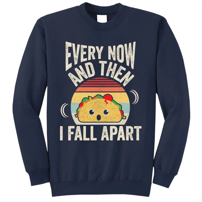 Retro Vintage Every Now And Then I Fall Apart Funny Taco Sweatshirt