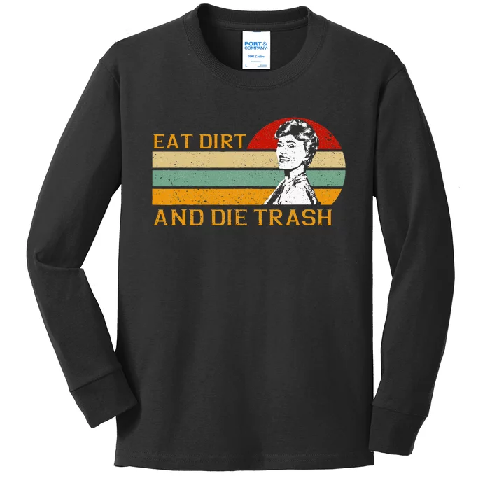 Retro Vintage Funny Love Eat Dirt And Die Trash Kids Long Sleeve Shirt