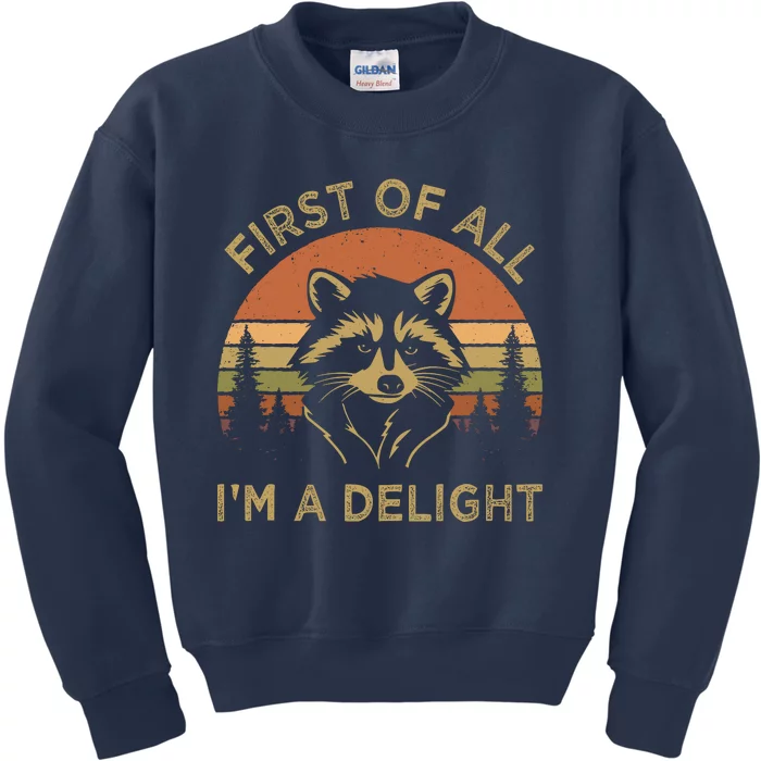 Retro Vintage First Of All IM A Delight Funny Raccoon Kids Sweatshirt