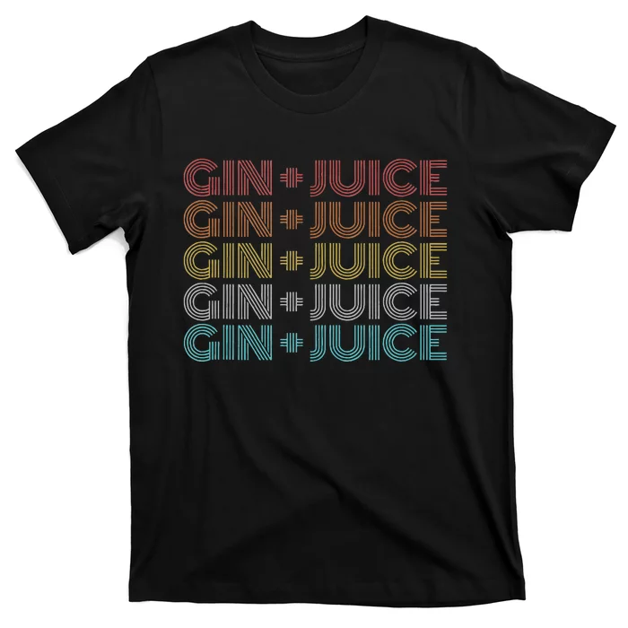 Retro Vintage Fo Shizzle Gin + Juice Gin And Juice T-Shirt