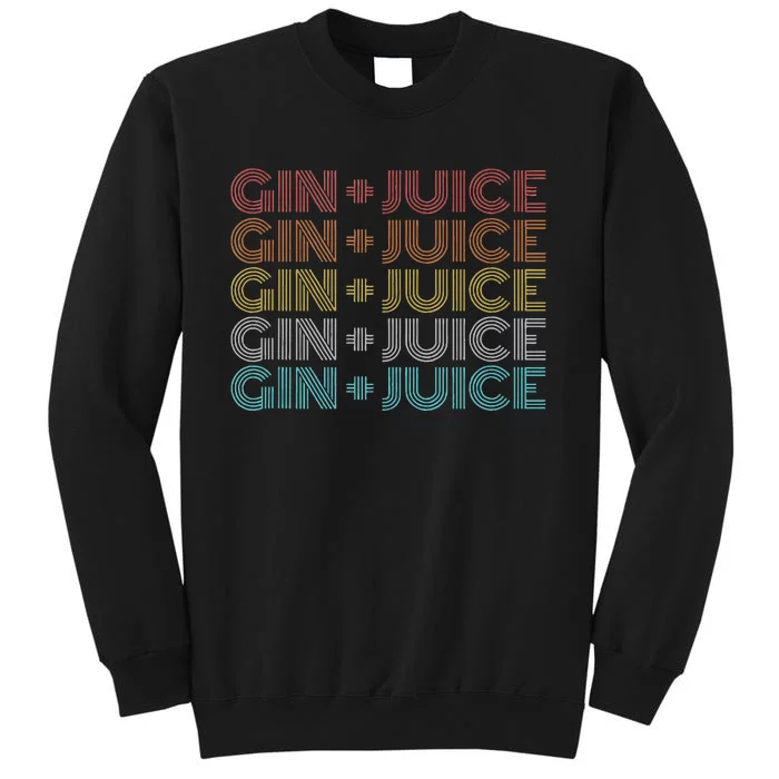 Retro Vintage Fo Shizzle Gin + Juice Gin And Juice Tall Sweatshirt