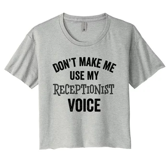 Receptionist Voice Funny Administrative Assistant Day Gift Women's Crop Top Tee