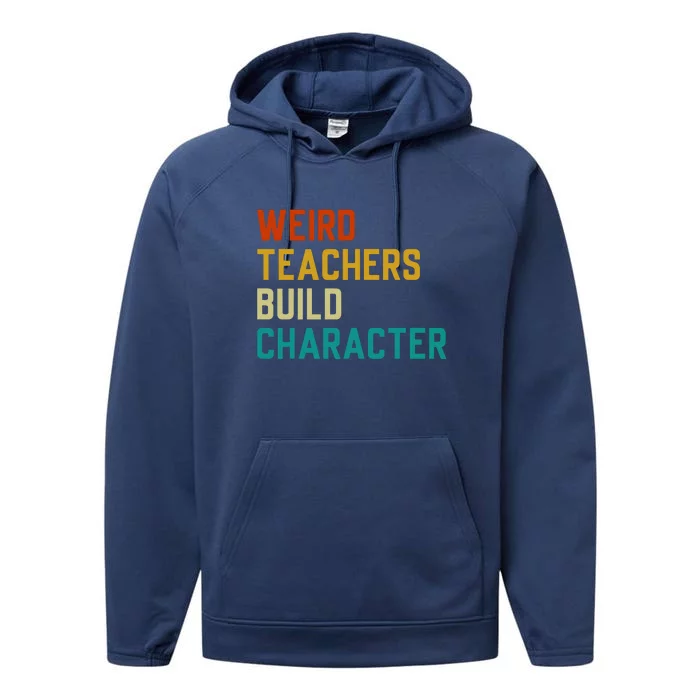 Retro Vintage Funny Sayings Weird Teachers Build Character Teacher Gift Performance Fleece Hoodie