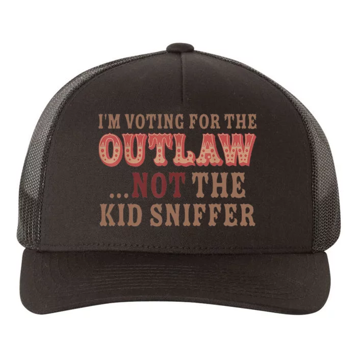 Retro Voting For The Outlaw Not The Sniffer Yupoong Adult 5-Panel Trucker Hat