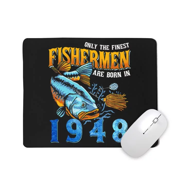 Retro Vintage Fisherman Are Born In 1948 Fishing Birthday Mousepad