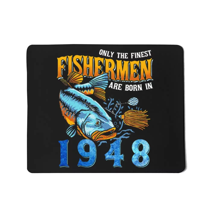 Retro Vintage Fisherman Are Born In 1948 Fishing Birthday Mousepad